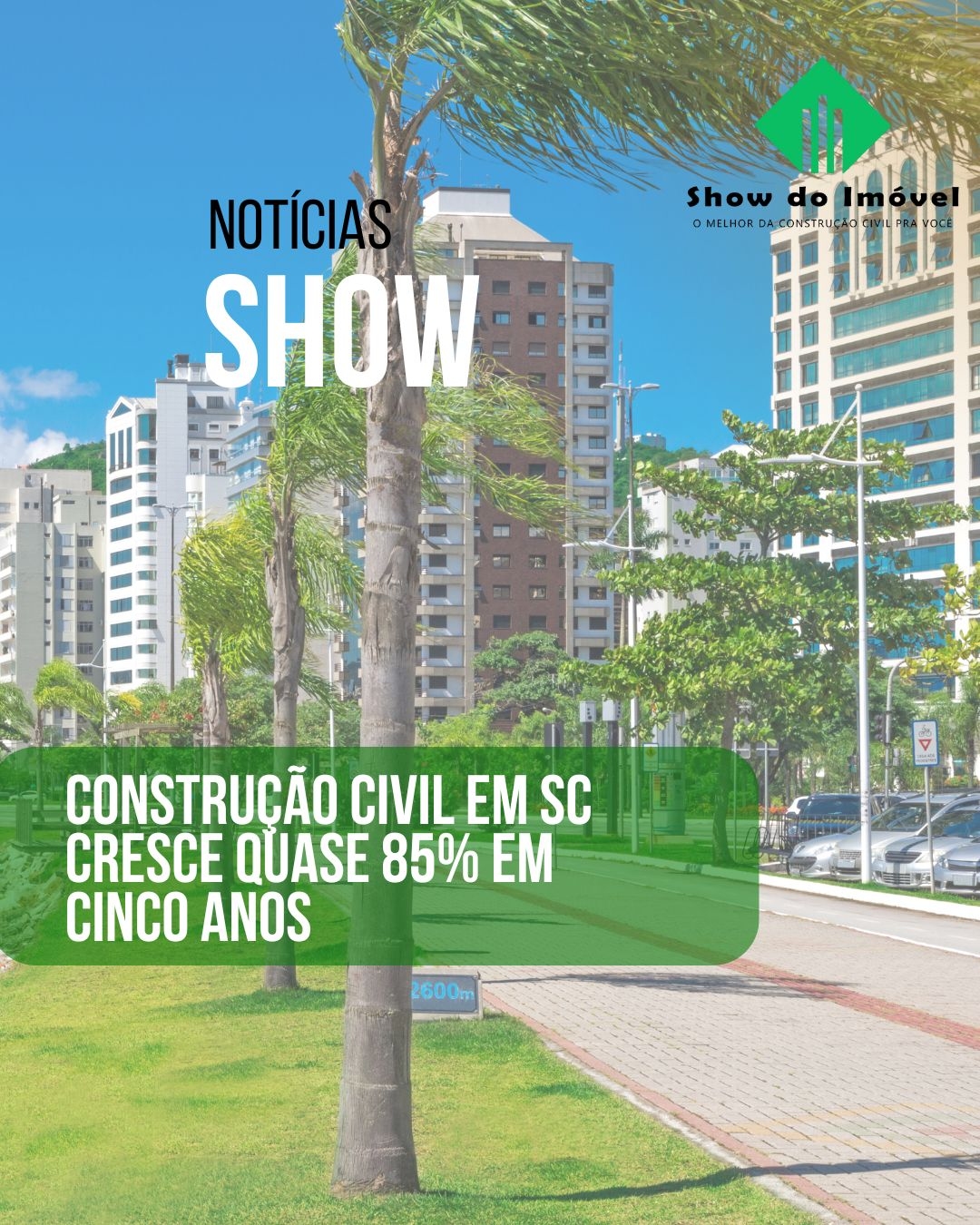 Mercado da Construção Civil: SC registra crescimento de quase 85% em cinco anos